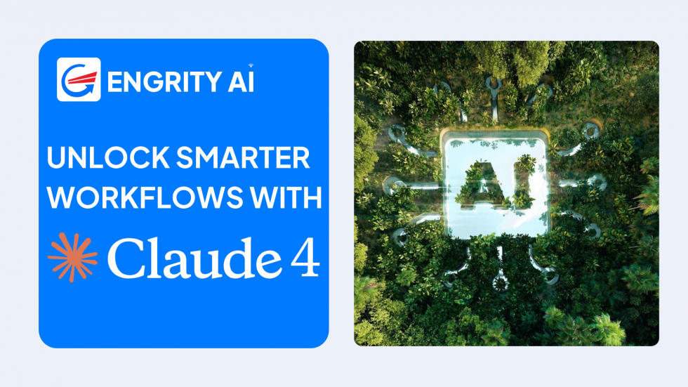 Unlock Smarter Workflows with Claude 4 + Engrity AI Solutions